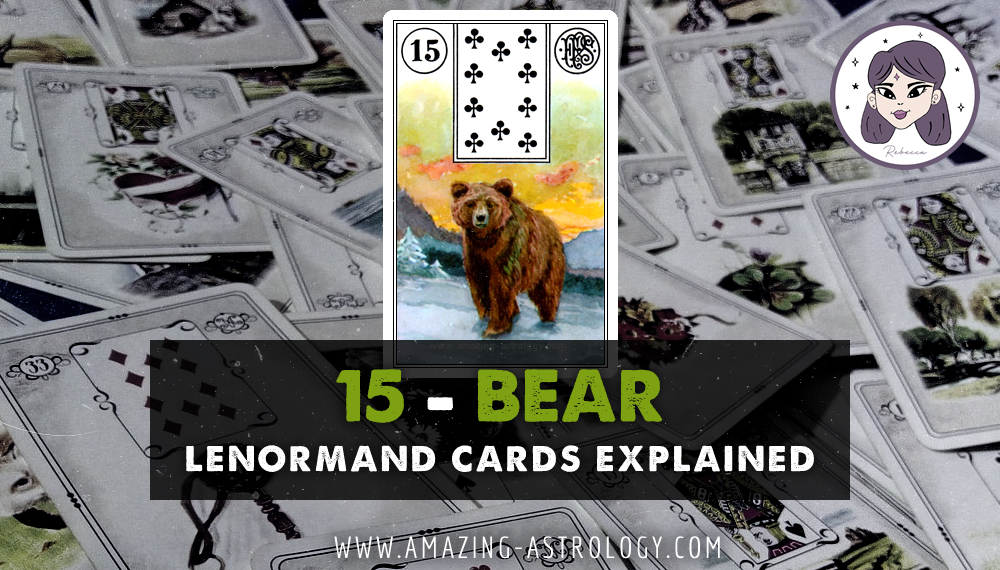 Lenormand Card Meaning - 15 Bear Card