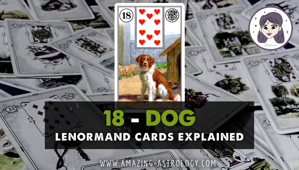 Lenormand Card Meaning - 18 Dog Lenormand Card