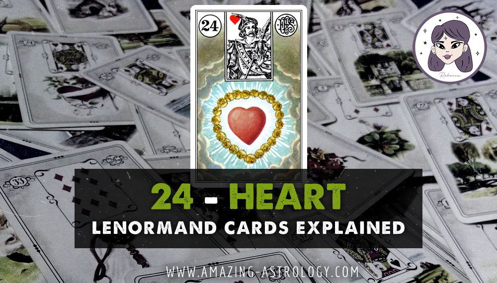 Lenormand Card Meaning - 24 Heart Card
