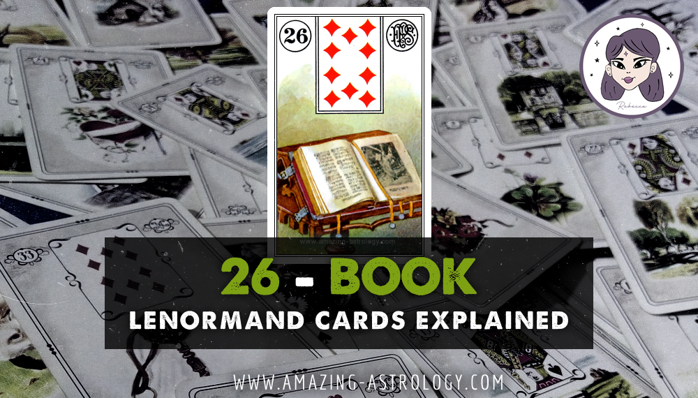 Lenormand Card Meaning - 26 Book Card