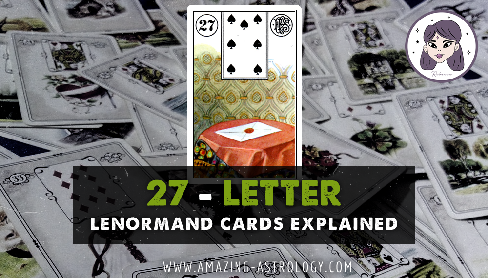 Lenormand Card Meaning - 27 Letter Card