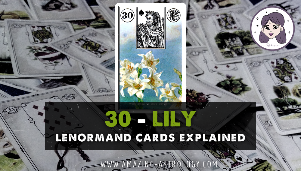 Lenormand Card Meaning - 30 Lily Card