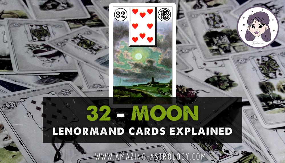 Lenormand Card Meaning - 32 Moon Card