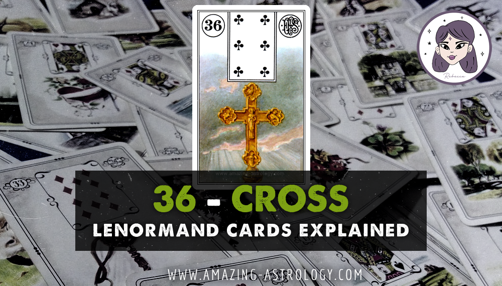 lenormand_card_meaning_36_cross_featured