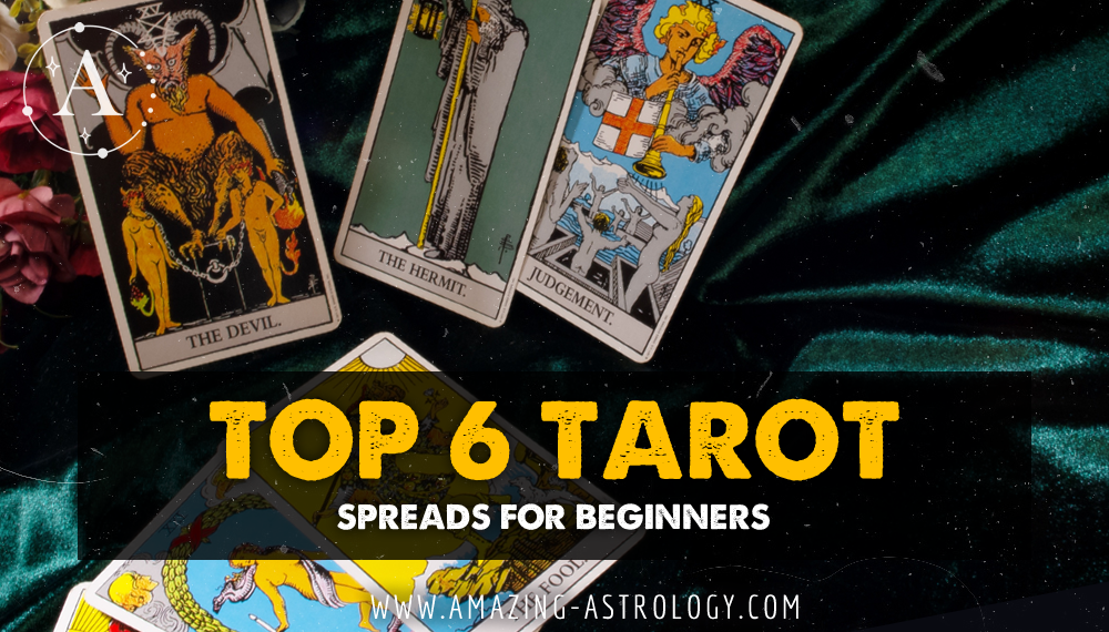 TOP 6 Tarot spreads for beginners - Take a dive into the world of Tarot readings!